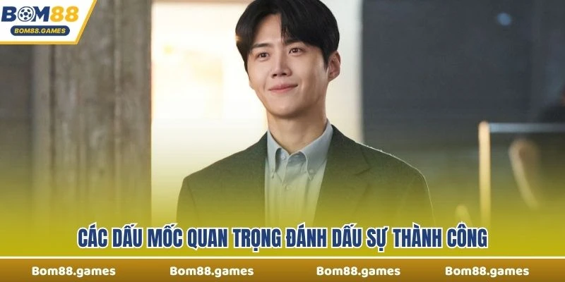 Các dấu mốc quan trọng đánh dấu sự thành công