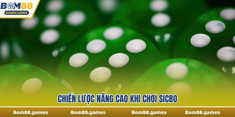 Chiến lược nâng cao khi chơi Sicbo