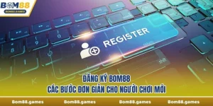 Đăng Ký Bom88