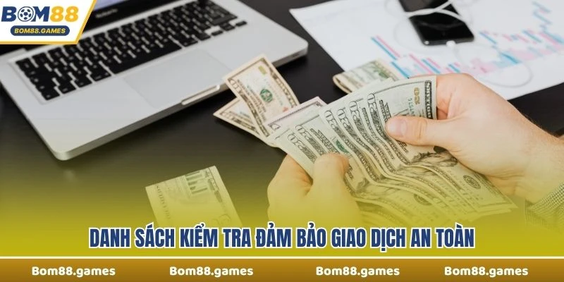 Danh sách kiểm tra đảm bảo giao dịch an toàn