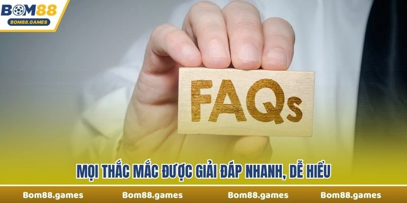 Mọi thắc mắc được giải đáp nhanh, dễ hiểu