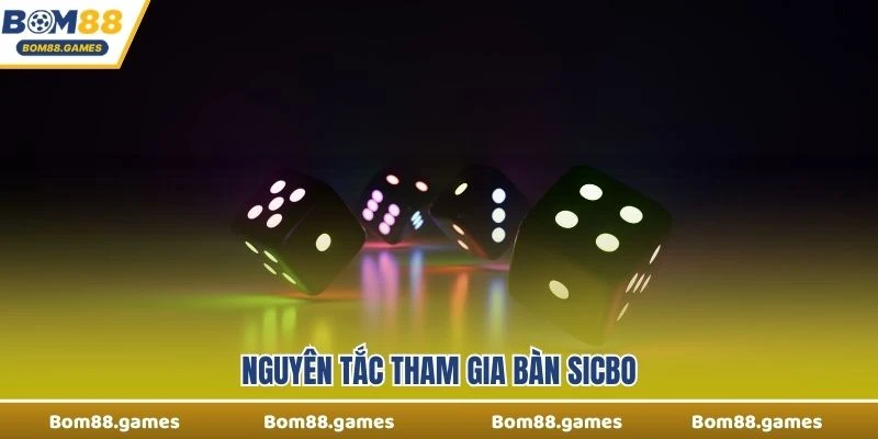 Nguyên tắc tham gia bàn Sicbo