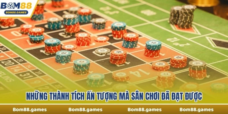 Những thành tích ấn tượng mà sân chơi đã đạt được