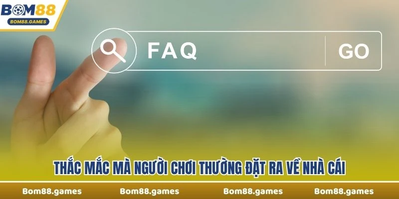 Thắc mắc mà người chơi thường đặt ra về nhà cái